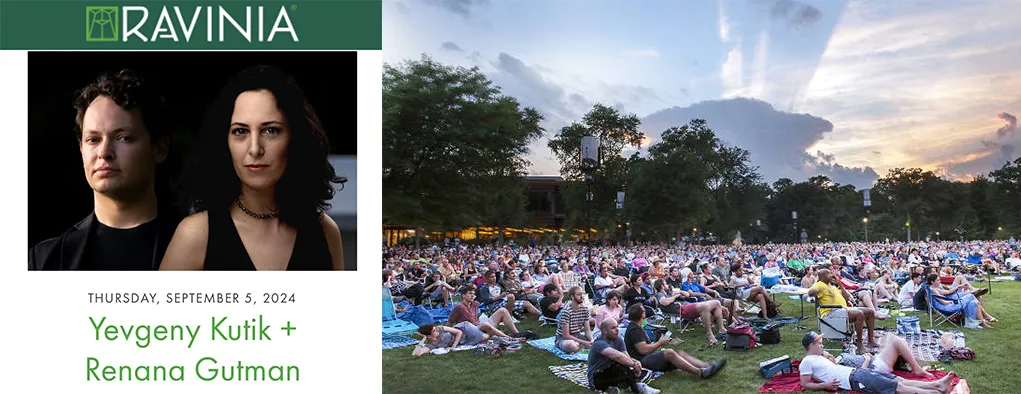 Yevgeny Kutik and Renana Gutman at Ravinia Pavilion